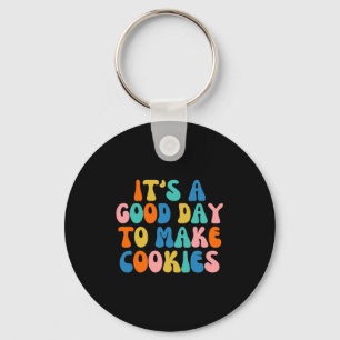 It S A Good Day To Make Cookie Key Ring