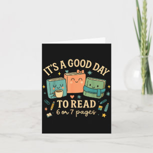 It’s A Good Day To Read 6 Or 7 Pages Cute Book Des Card