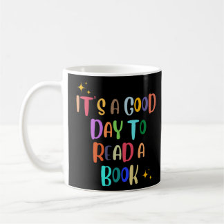 It’s a Good Day to Read a Book – Book Lover Tee Coffee Mug