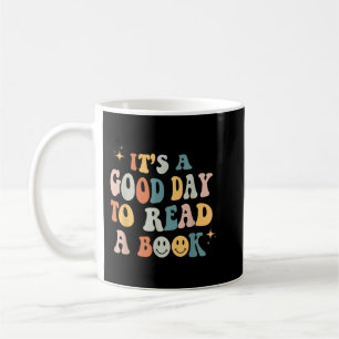 It’s a Good Day to Read a Book Lover Reader Writer Coffee Mug