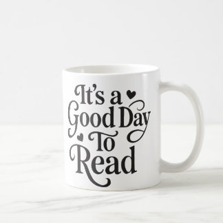 It’s a Good Day to Read – Cozy Reading and Book Lo Coffee Mug