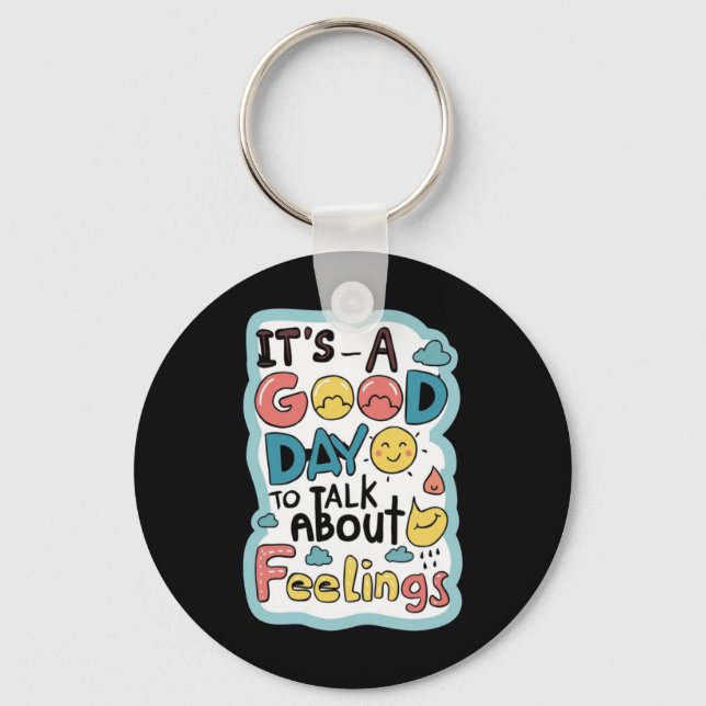 It`s A Good Day To Talk About Feelings Apparel  Key Ring (Front)