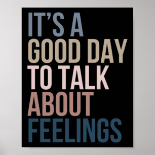 It’s A Good Day To Talk About Feelings  Poster