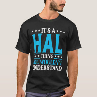 It s A Hal Thing Personal Name Funny Hal T Shirt