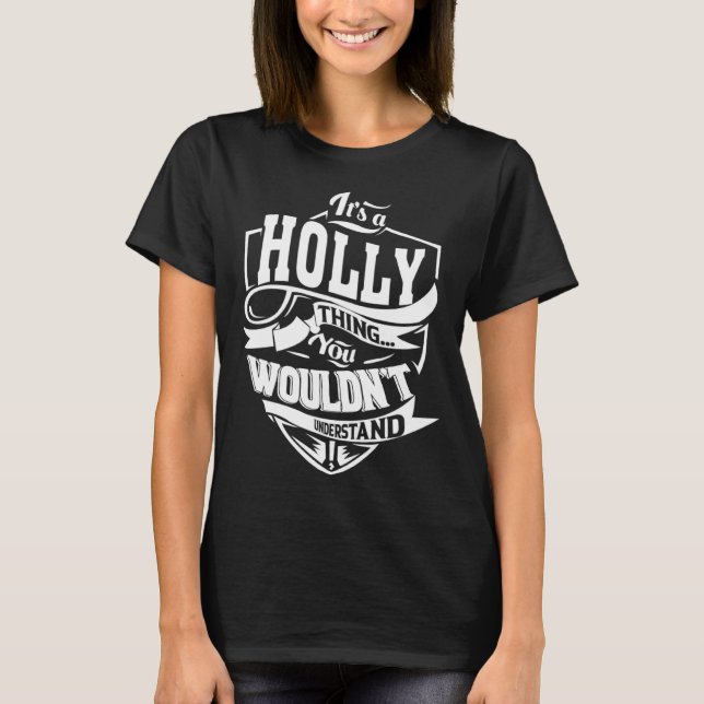 It s a HOLLY Thing T-Shirt (Front)