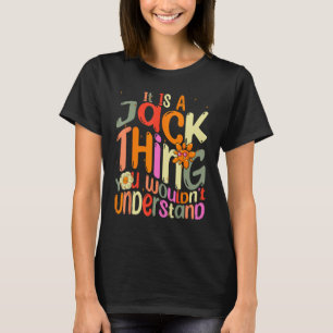 It s a Jack Thing You Wouldn t Understand Groovy F T-Shirt