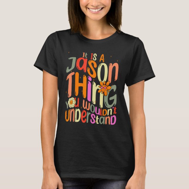 It s a Jason Thing You Wouldn t Understand Groovy  T-Shirt (Front)