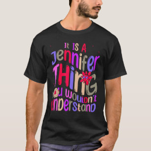 It s a Jennifer Thing You Wouldn t Understand Groo T-Shirt
