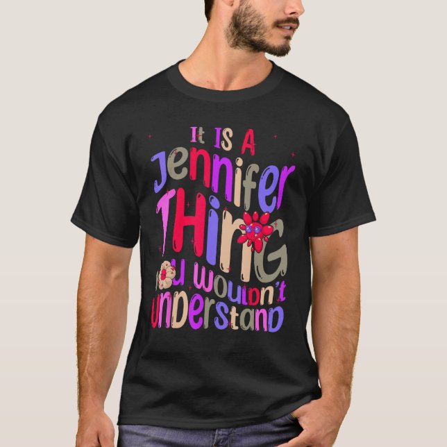It s a Jennifer Thing You Wouldn t Understand Groo T-Shirt (Front)