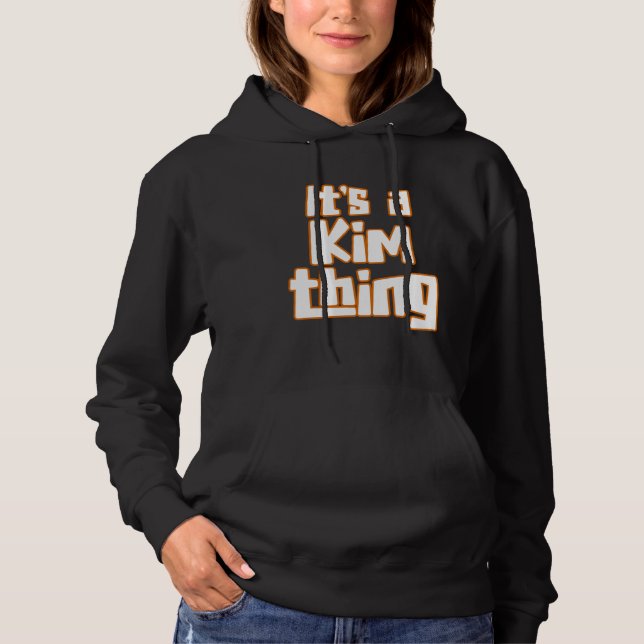 It s a Kim Thing Hoodie (Front)