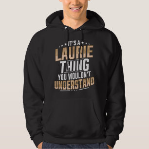 It’s a Laurie Thing you wouldn’t understand Person Hoodie