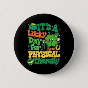 It’s A Lucky Day For Physical Therapy St Patricks 6 Cm Round Badge