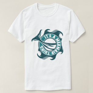 It’s a Mermaid Thing T-Shirt