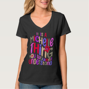 It s a Michelle Thing You Wouldn t Understand Groo T-Shirt