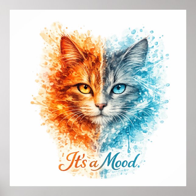 It’s a Mood Fire and Ice Cat Artistic Split Face  Poster (Front)