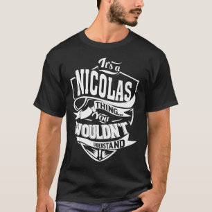 It s a NICOLAS Thing T-Shirt