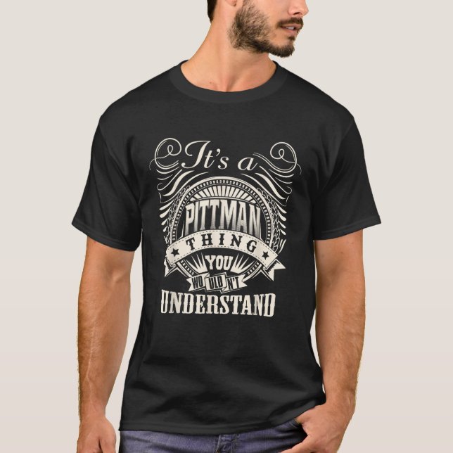 It s A PITTMAN Thing You Wouldn t Understand PITTM T-Shirt (Front)