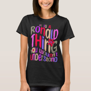It s a Ronald Thing You Wouldn t Understand Groovy T-Shirt