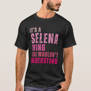 It s A Selena Thing You Wouldn t Understand Selena T-Shirt