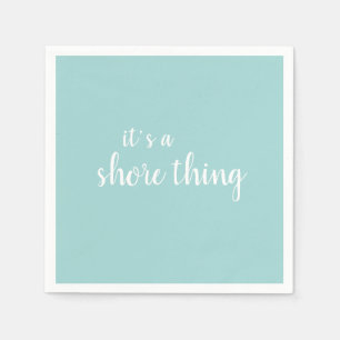 It’s a Shore Thing Beach Quote Turquoise Napkin