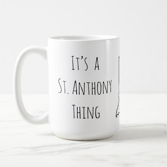 It’s a St. Anthony Thing Coffee Mug (Left)