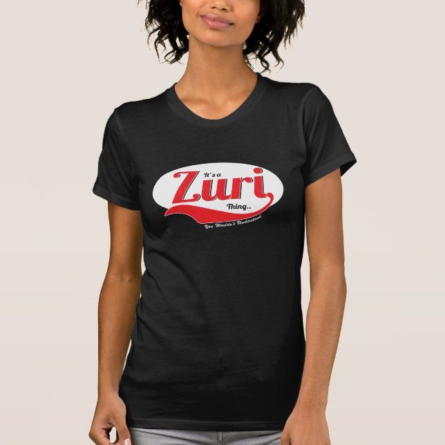 It’s A Zuri Thing You Wouldn’t Understand T-Shirt (Front)