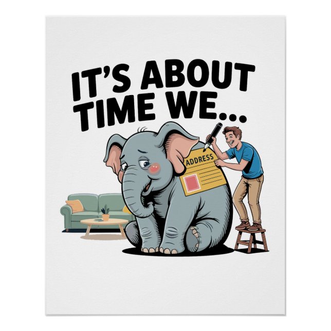 It’s About Time We… Funny Elephant in the Room Poster (Front)