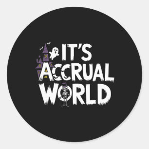 It’s Accrual World Design Funny Accountant Hallowe Classic Round Sticker