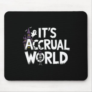 It’s Accrual World Design Funny Accountant Hallowe Mouse Pad
