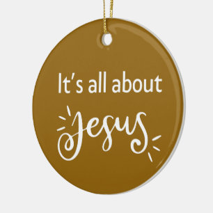 It’s All About Jesus – Christmas Brown Ceramic Tree Decoration