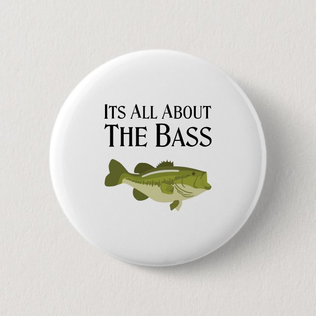 It’s all about the BASS!  Funny Fishing Angler 6 Cm Round Badge (Front)