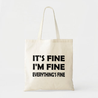 It’s All Fine – I’m Fine, Everything’s Fine Funny Tote Bag