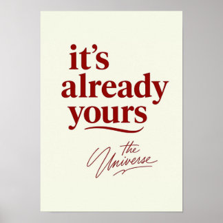 It’s Already Yours – Inspirational Manifestation  Poster