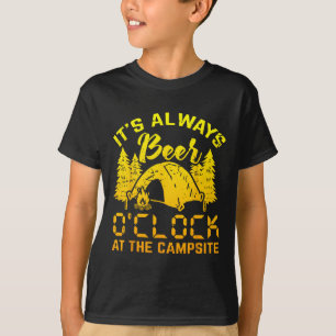 It S Always Beer O Clock Funny Camping Gift T-Shirt