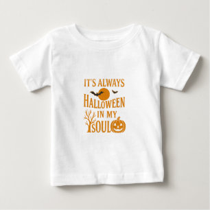 It’s Always Halloween in My Soul Baby T-Shirt