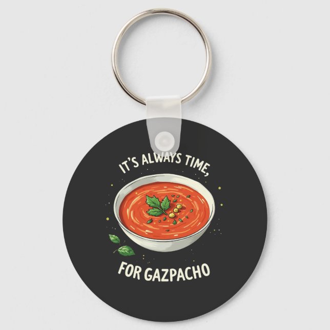 It’s Always Time for Gazpacho Tomato Soup  Key Ring (Front)
