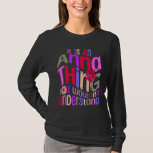 It s an Anna Thing You Wouldn t Understand Groovy  T-Shirt