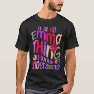 It s an Emma Thing You Wouldn t Understand Groovy  T-Shirt