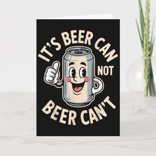 It’s Beer Can Not Beer Can’t Funny Retro Beer Quot Card (Front)