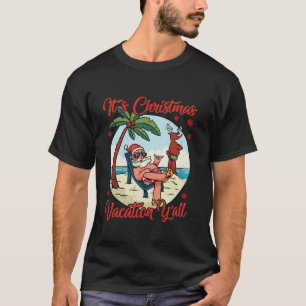 It s Christmas Vacation Y all Funny Beach Santa Re T-Shirt