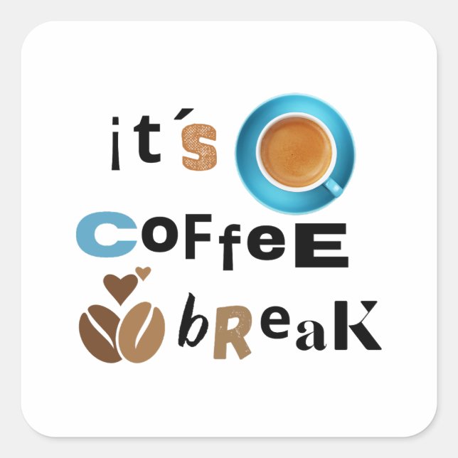 it´s coffee break square sticker (Front)