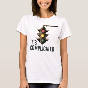It’s Complicated Funny Traffic Light Love Design T-Shirt