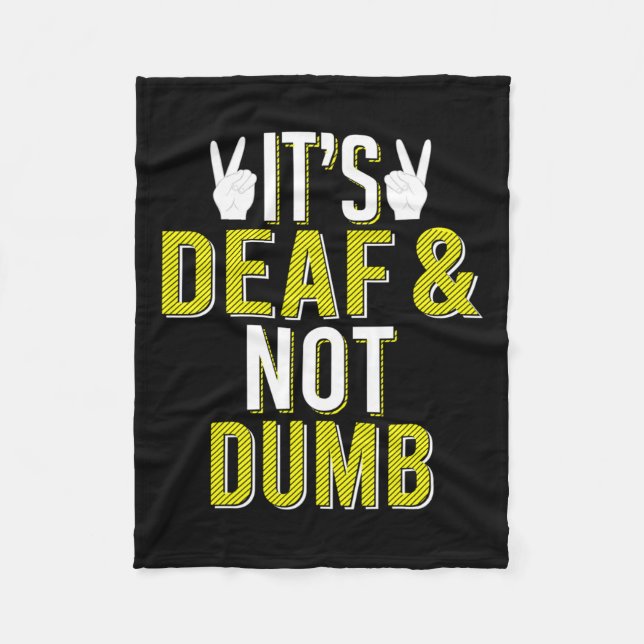 It´s Deaf And Not Dumb Sign Language Deaf Awarenes Fleece Blanket (Front)
