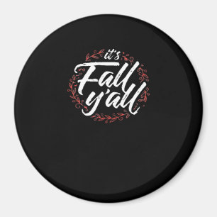 It’s Fall Y’all Autumn Design Creative Casual Magnet