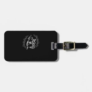 It’s Fall Y’all Autumn Design Trendy Unique Luggage Tag