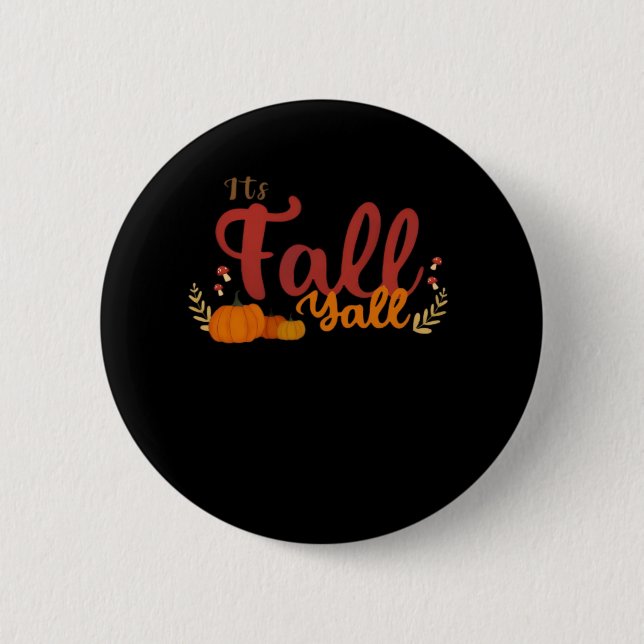 It’s Fall Y’all Autumn Pumpkins And Mushrooms Desi 6 Cm Round Badge (Front)