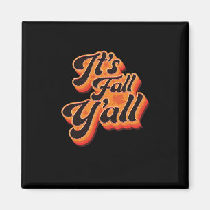 It’s Fall Y’all Autumn Season Cool Graphic Magnet