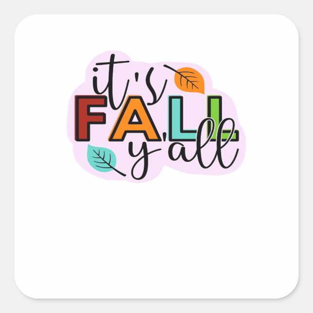 It’s Fall Y’all Casual Funny Square Sticker (Front)