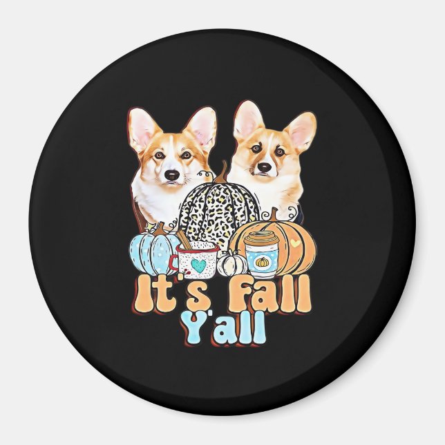 It’s Fall Y’all Corgis Unique Aesthetic Magnet (Front)