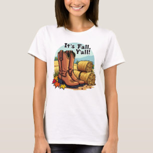 It’s Fall, Y’all - Cowboy Boots and Hay Bales T-Shirt